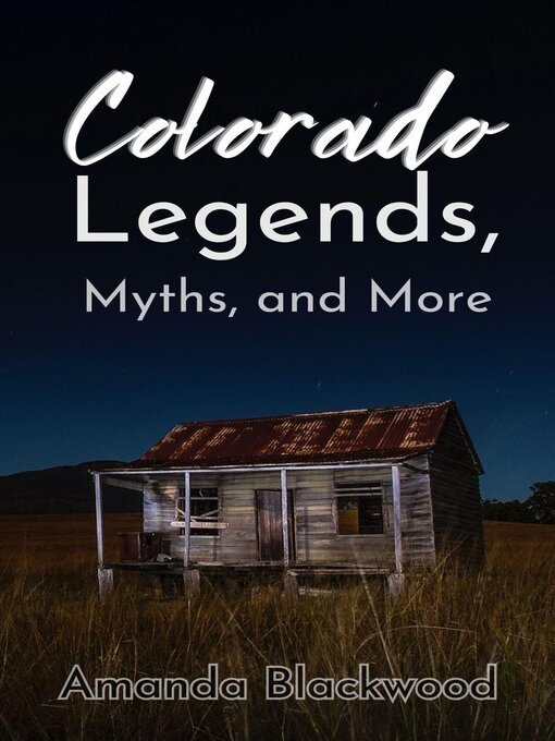 Title details for Colorado Legends, Myths, and More by Amanda Blackwood - Wait list